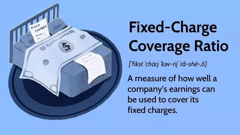 Fixed-Charge Coverage Ratio: Formula, Calculation, and Significance in Finance