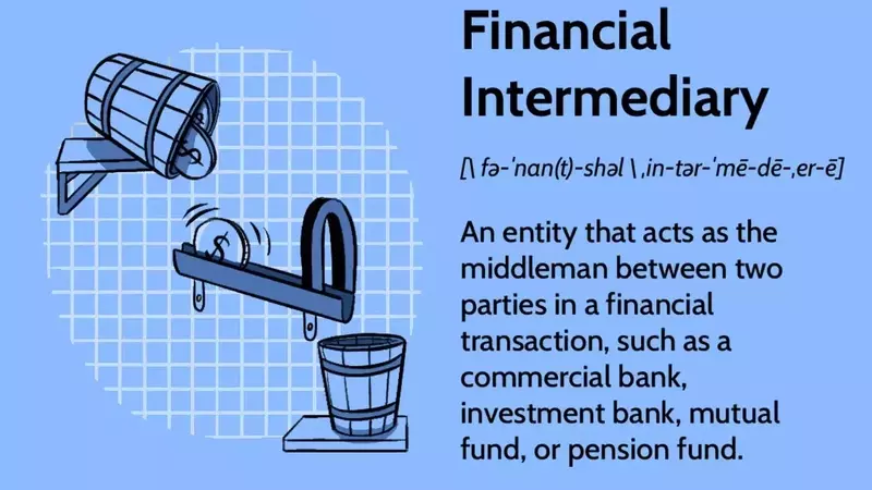 Understanding Financial Intermediaries: Roles, Benefits, and Economic Impact