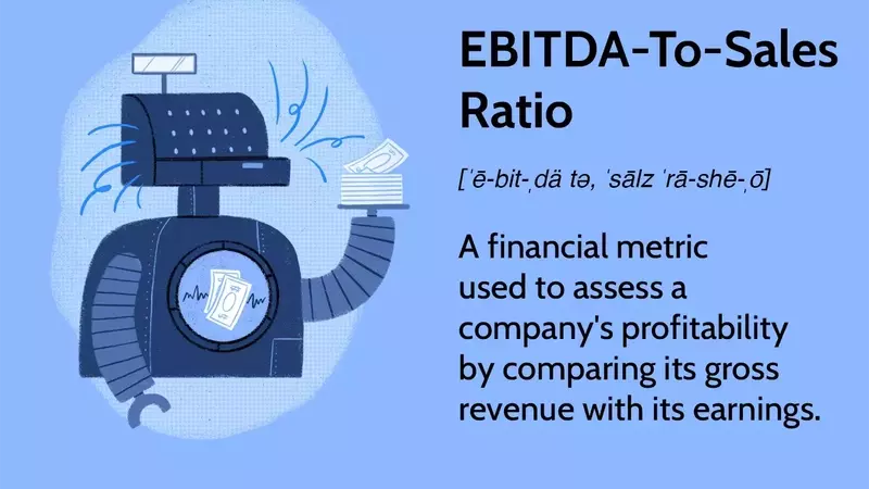 Understanding the EBITDA-to-Sales Ratio in Financial Analysis
