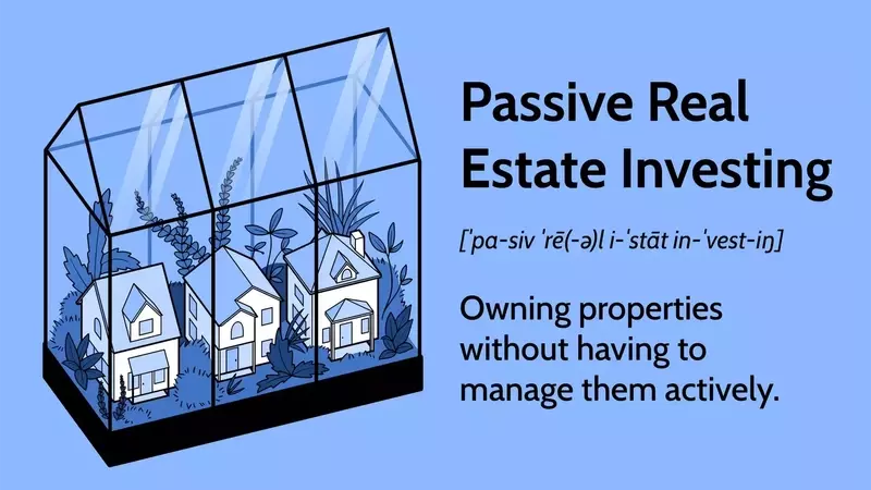 Passive Real Estate Investment: Strategies, Benefits, and Risks
