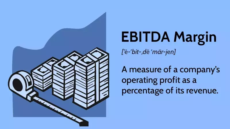 Understanding EBITDA Margin: A Key Financial Metric