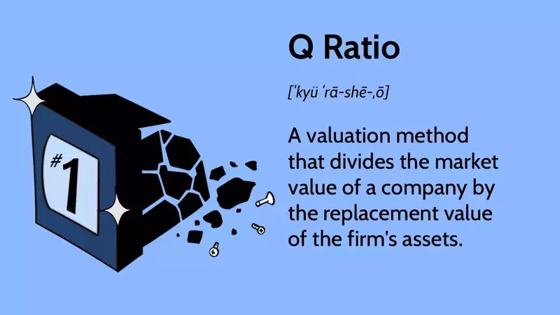 Tobin's Q Ratio: Understanding Market Valuation and Asset Replacement Costs