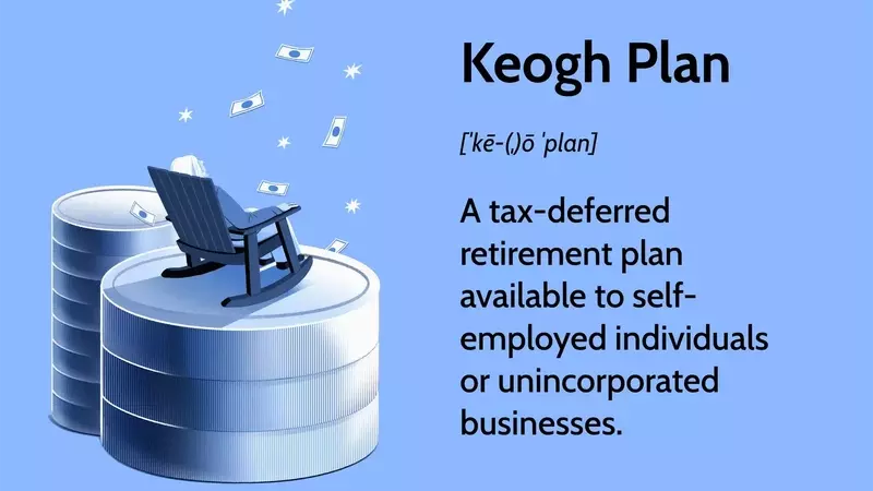 Understanding Keogh Plans for Self-Employed Retirement Savings