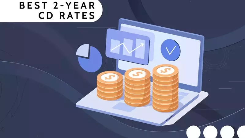 Maximizing Your Savings: A Comprehensive Guide to the Best 2-Year CD Rates