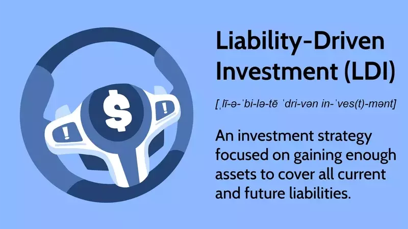Understanding Liability-Driven Investments (LDI) for Financial Stability